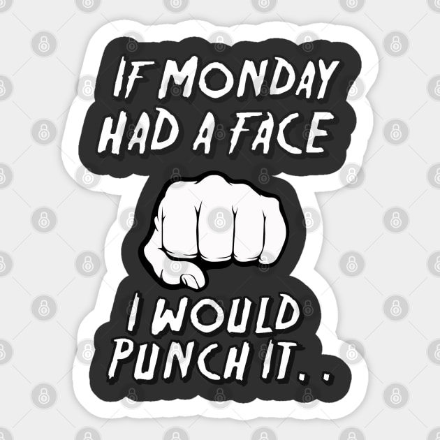 If Monday Had A Face. Sticker by NineBlack